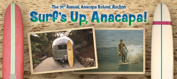The 31st Annual Anacapa School Auction Surf's Up, Anacapa!
